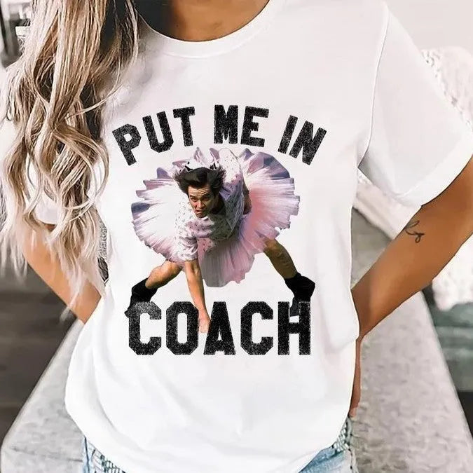 Put Me In Coach Funny T-Shirt / Sweatshirt / Hoodie