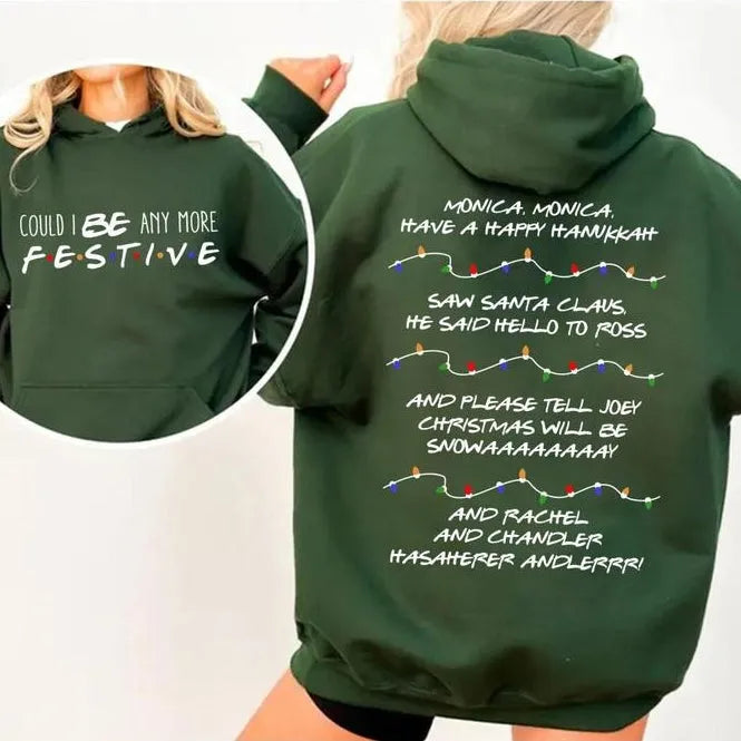 Could I Be Any More Festive T-Shirt/Sweatshirt/Hoodie