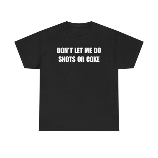 Don't Let Me Do Funny Drinking Graphic T-Shirt / Sweatshirt / Hoodie