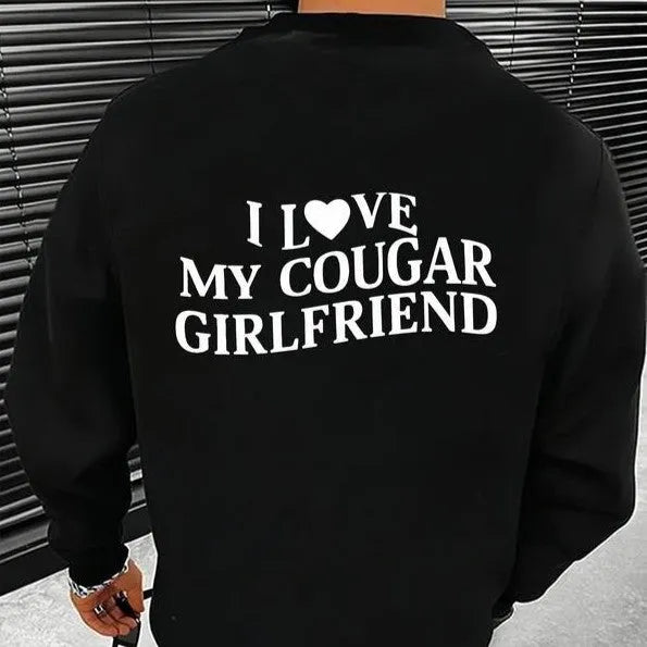 I Love My Cougar Girlfriend Bold Graphic T-Shirt/Sweatshirt/Hoodie
