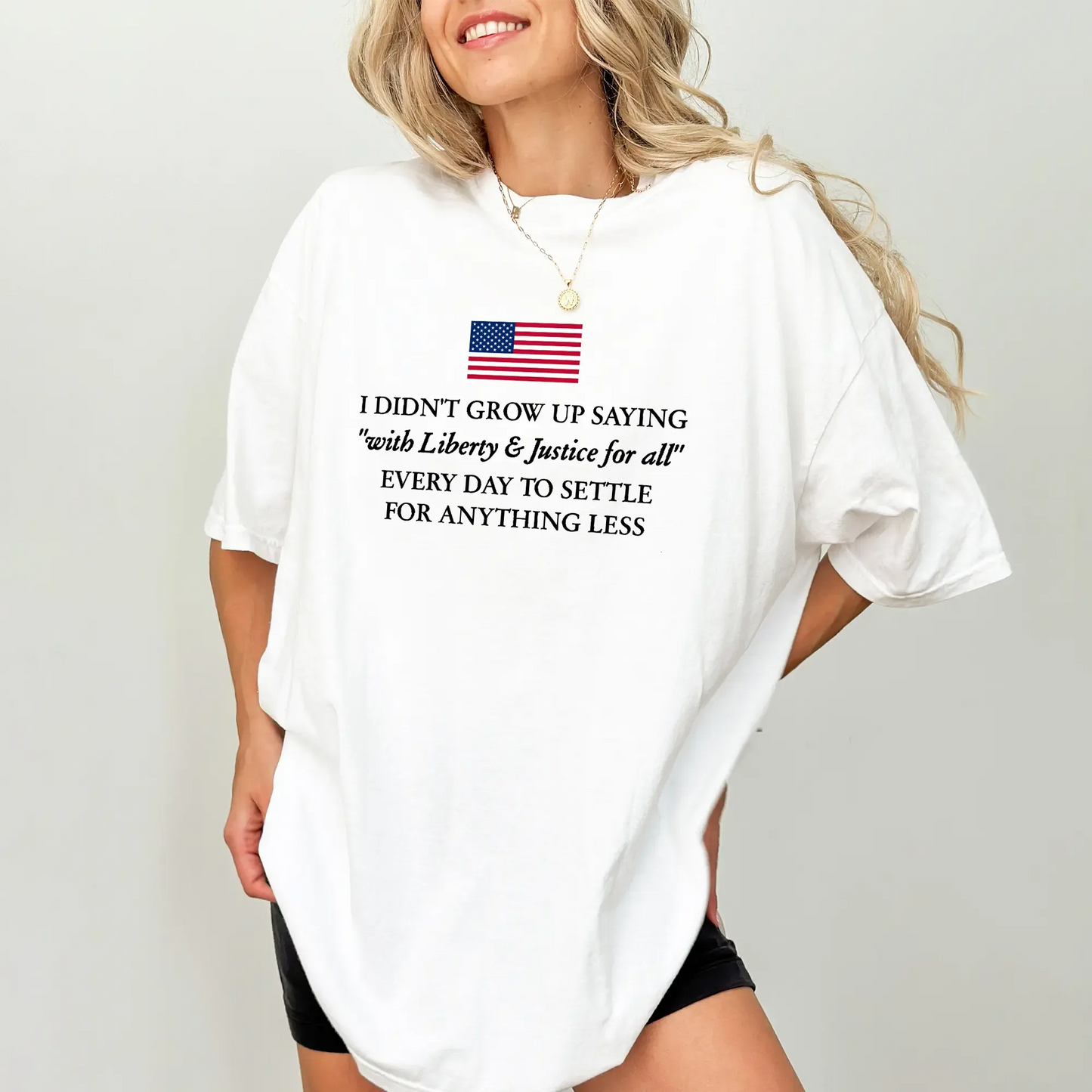 Liberty And Justice For All Don’t Settle For Less Patriotic Statement T-Shirt / Sweatshirt / Hoodie