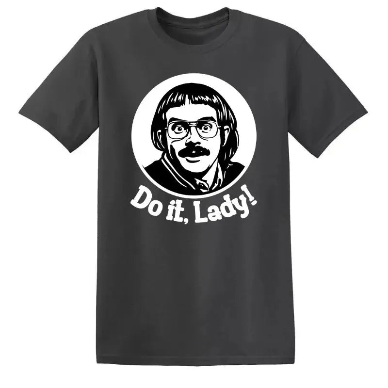 Do It Lady Quote Positive Vibes Graphic Unisex T-Shirt/Sweatshirt/Hoodie