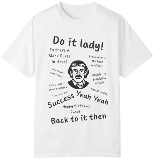 Do It Lady Quote Funny Graphic Unisex T-Shirt/Sweatshirt/Hoodie