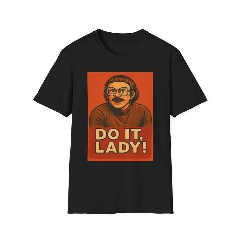 Do It Lady Funny Motivational Unisex T-Shirt/Sweatshirt/Hoodie