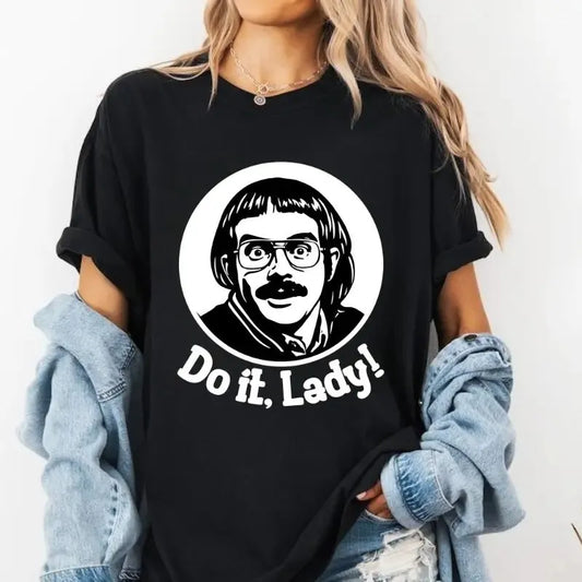 Do It Lady Quote Positive Vibes Graphic Unisex T-Shirt/Sweatshirt/Hoodie