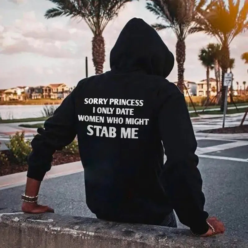 Sorry Princess l Only Date Women Who Might Stab Me T-Shirt/Sweatshirt/Hoodie