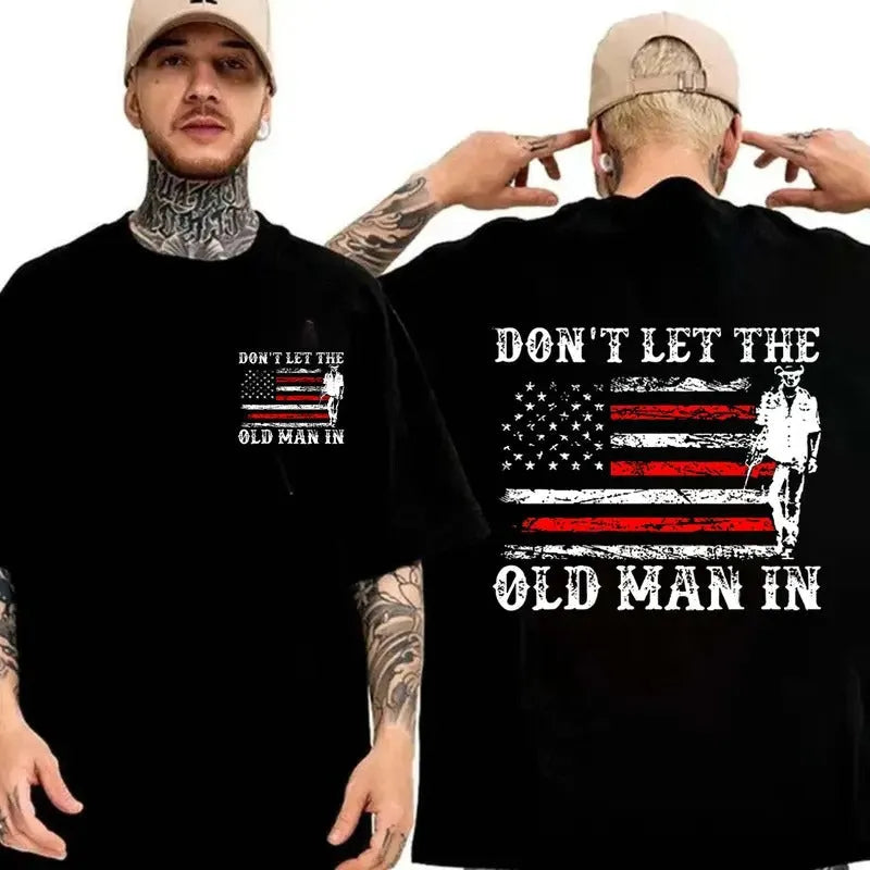 Don't Let The Old Man In T-Shirt/Sweatshirt/Hoodie