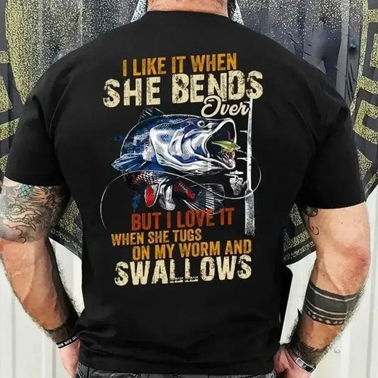 I Like When She Bends Over But I Love It When She Tugs On My Worm And Swallows T-Shirt / Sweatshirt / Hoodie
