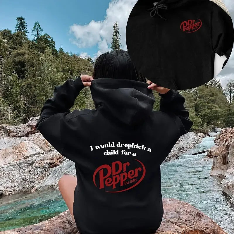 I Would Dropkick A Child For A Dr Pepper T-Shirt/Sweatshirt/Hoodie