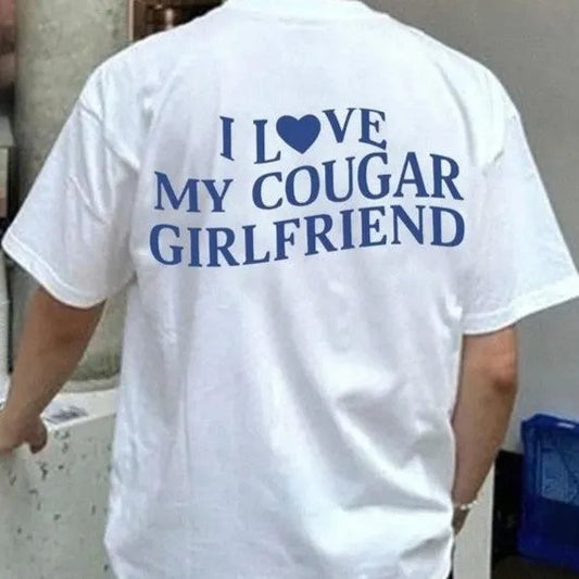 I Love My Cougar Girlfriend Bold Graphic T-Shirt/Sweatshirt/Hoodie