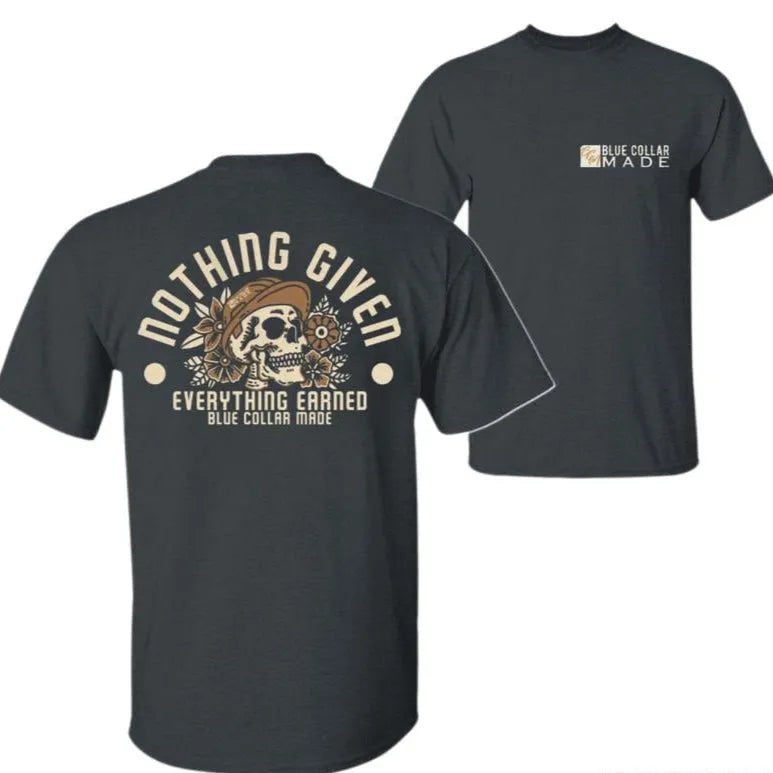 Nothing Given Everything Earned T-Shirt/Sweatshirt/Hoodie