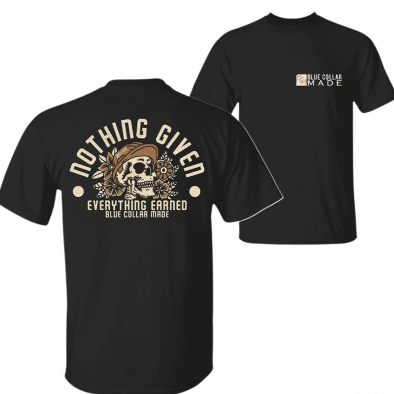Nothing Given Everything Earned T-Shirt/Sweatshirt/Hoodie
